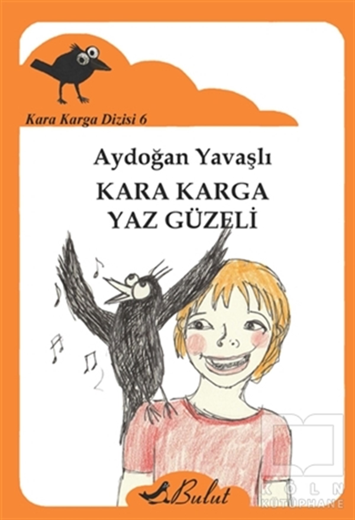 Aydoğan YavaşlıHikayelerKara Karga Dizisi - 6 / Kara Karga Yaz Güzeli