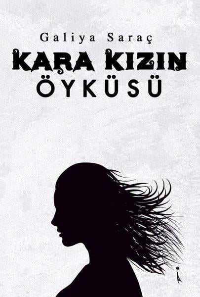 Galiya SaraçDünya RomanKara Kızın Öyküsü