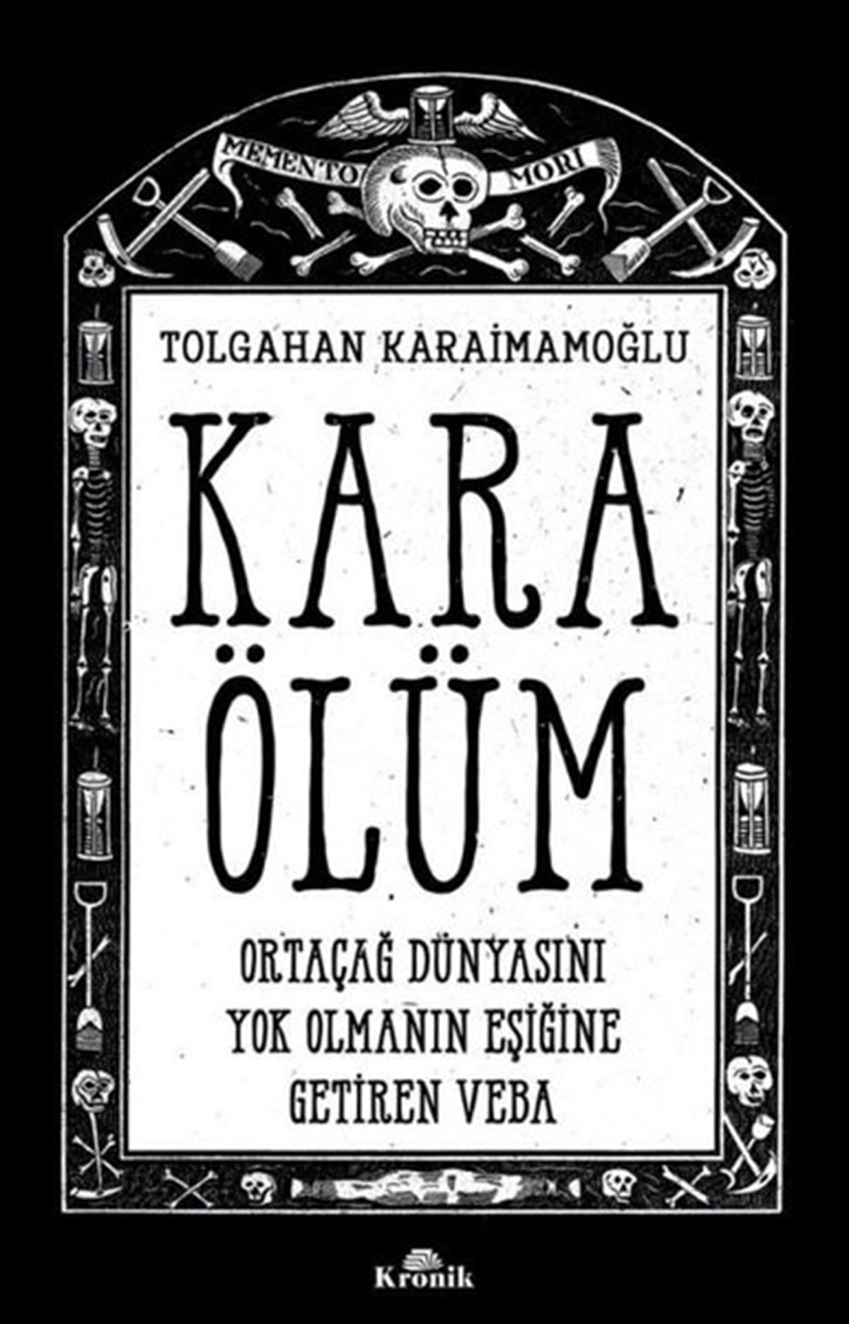 Tolgahan KaraimamoğluDünya TarihiKara Ölüm - Ortaçağ Dünyasını Yok Olmanın Eşiğine Getiren Veba
