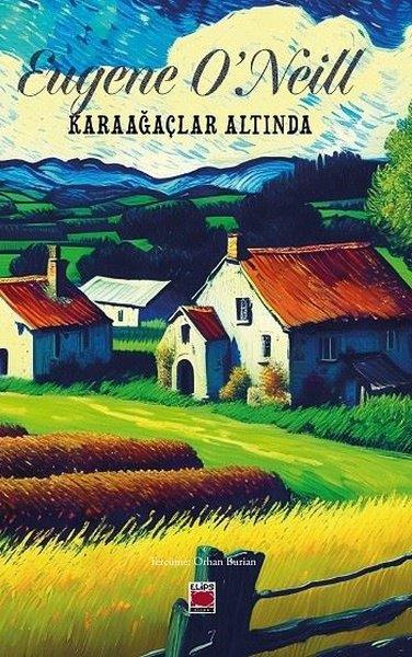 Eugene O'NeillTürk OyunlarıKaraağaçlar Altında