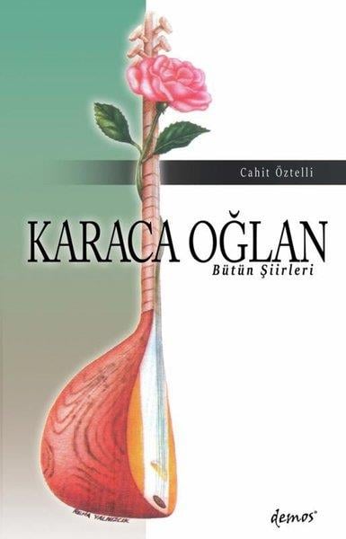 Cahit ÖztelliTürk ŞiiriKaraca Oğlan - Bütün Şiirleri