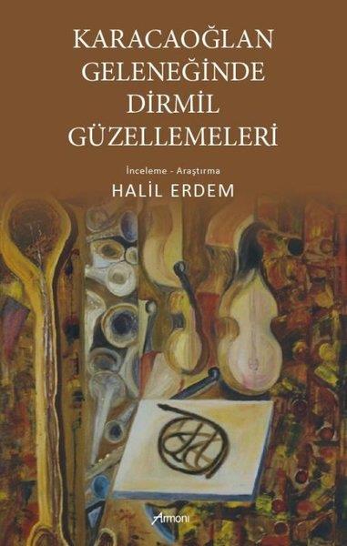 KolektifSanat Kuramı KitaplarıKaracaoğlan Geleneğinde Dirmil Güzellemeleri