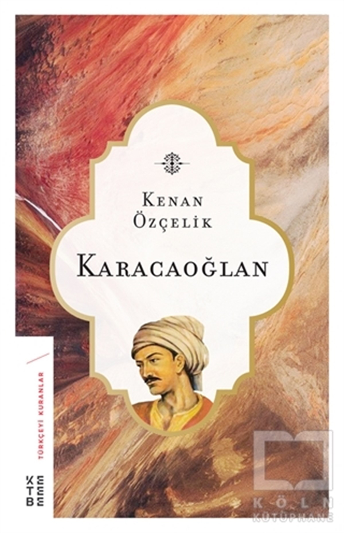 Kenan ÖzçelikAraştırma-İnceleme-ReferansKaracaoğlan