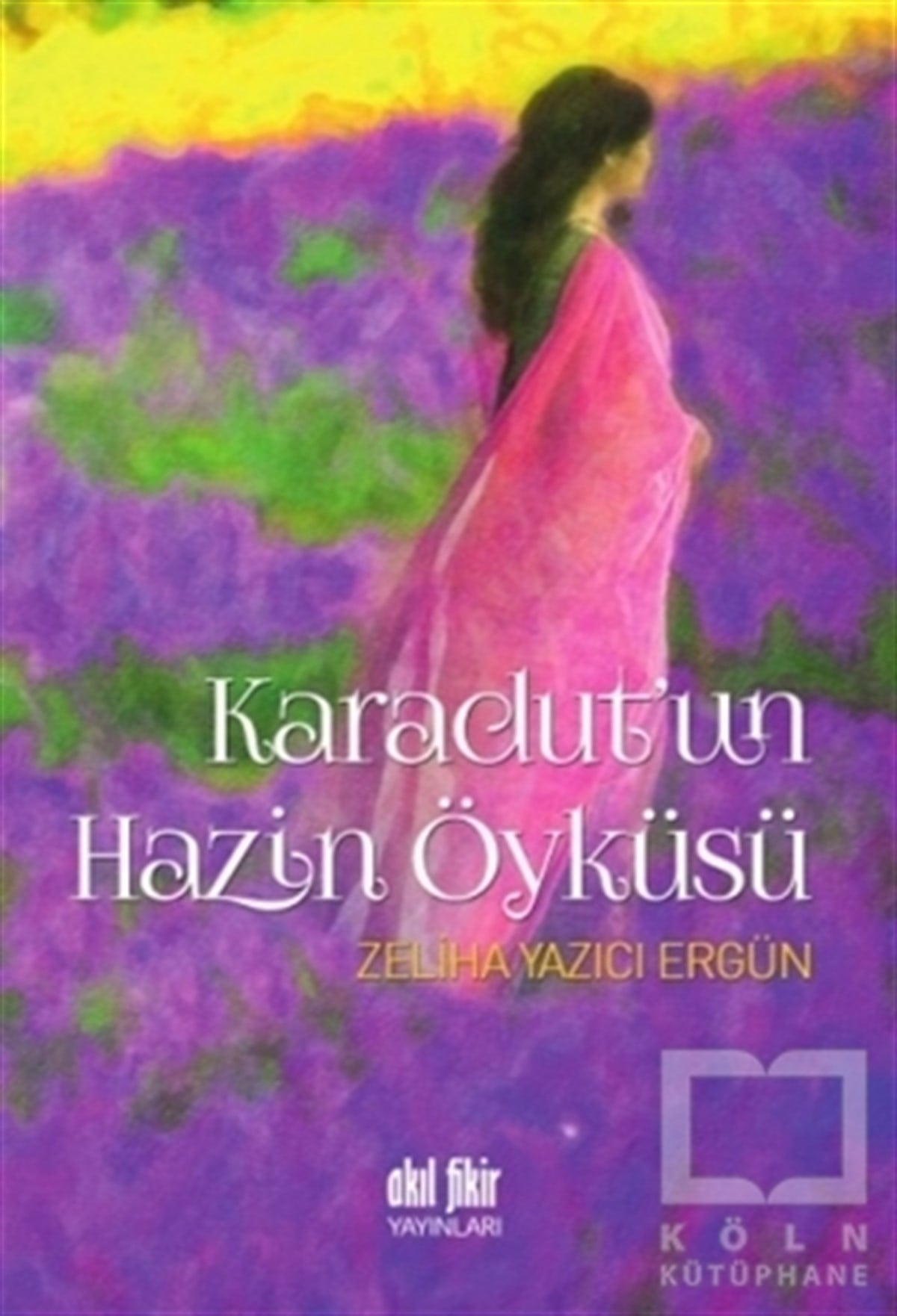 Zeliha Yazıcı ErgünRomanKaradut'un Hazin Öyküsü