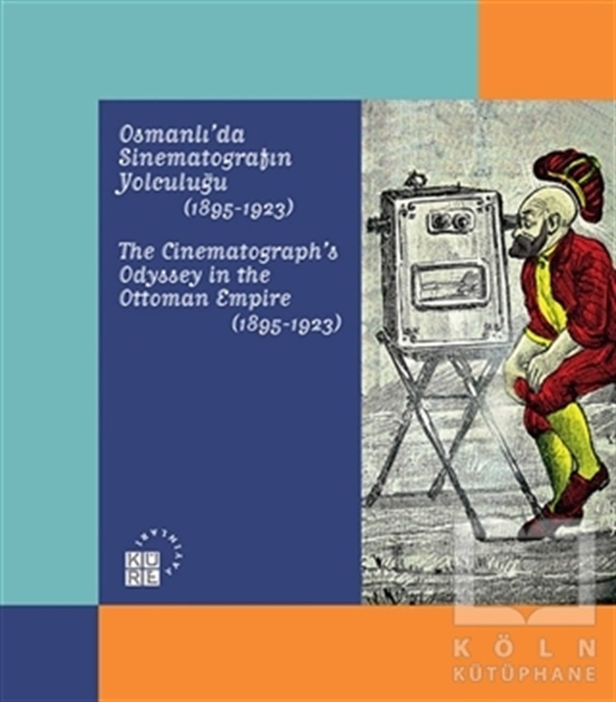 KolektifTürkçe RomanlarKaragöz’den Günümüze Temaşa - Osmanlı’da Sinematografın Yolculuğu (1895-1923)