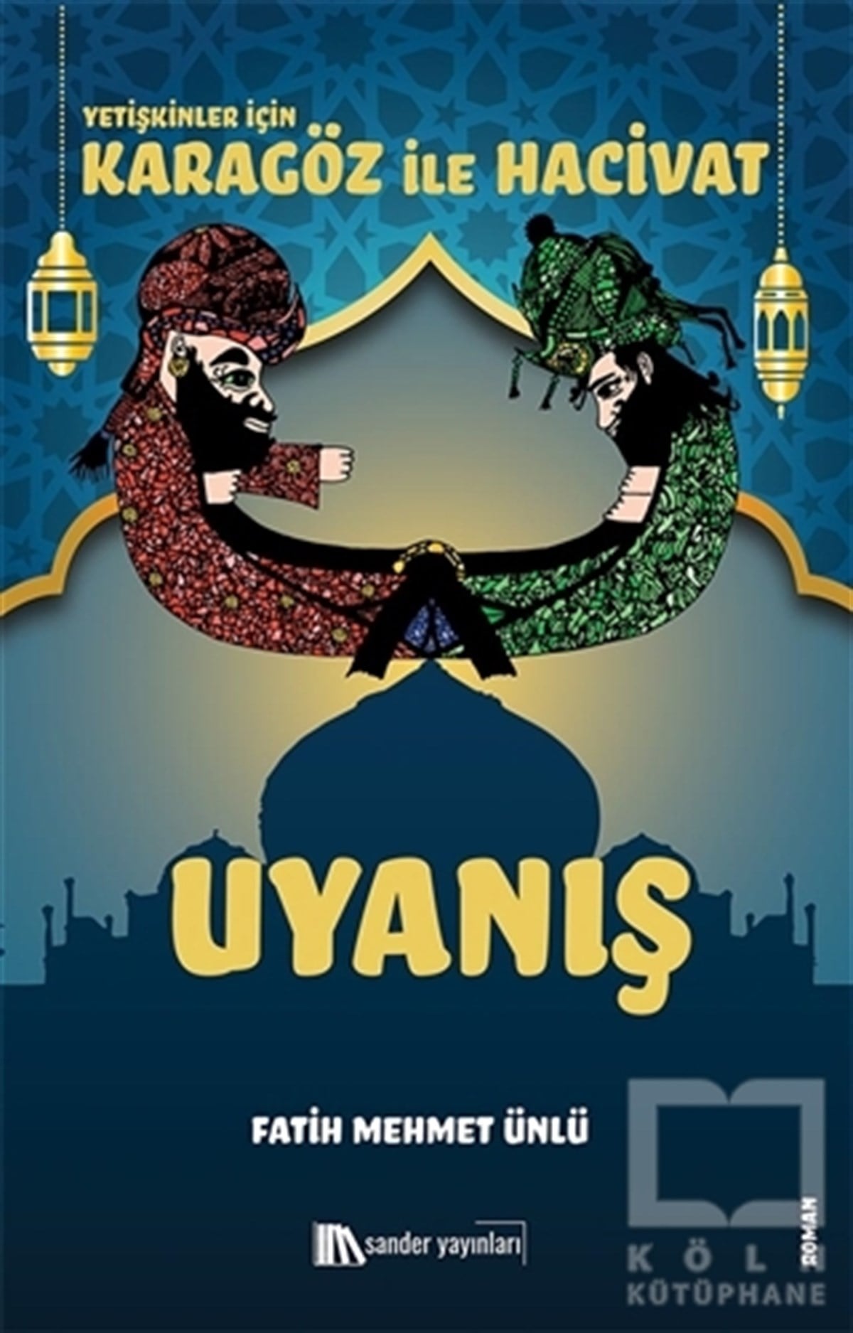 Fatih Mehmet ÜnlüTürkçe RomanlarKaragöz İle Hacivat - Uyanış