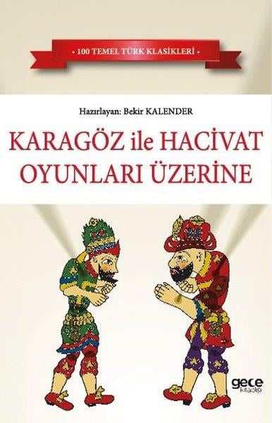 Bekir KalenderTürk OyunlarıKaragöz İle Hacivat Oyunları Üzerine