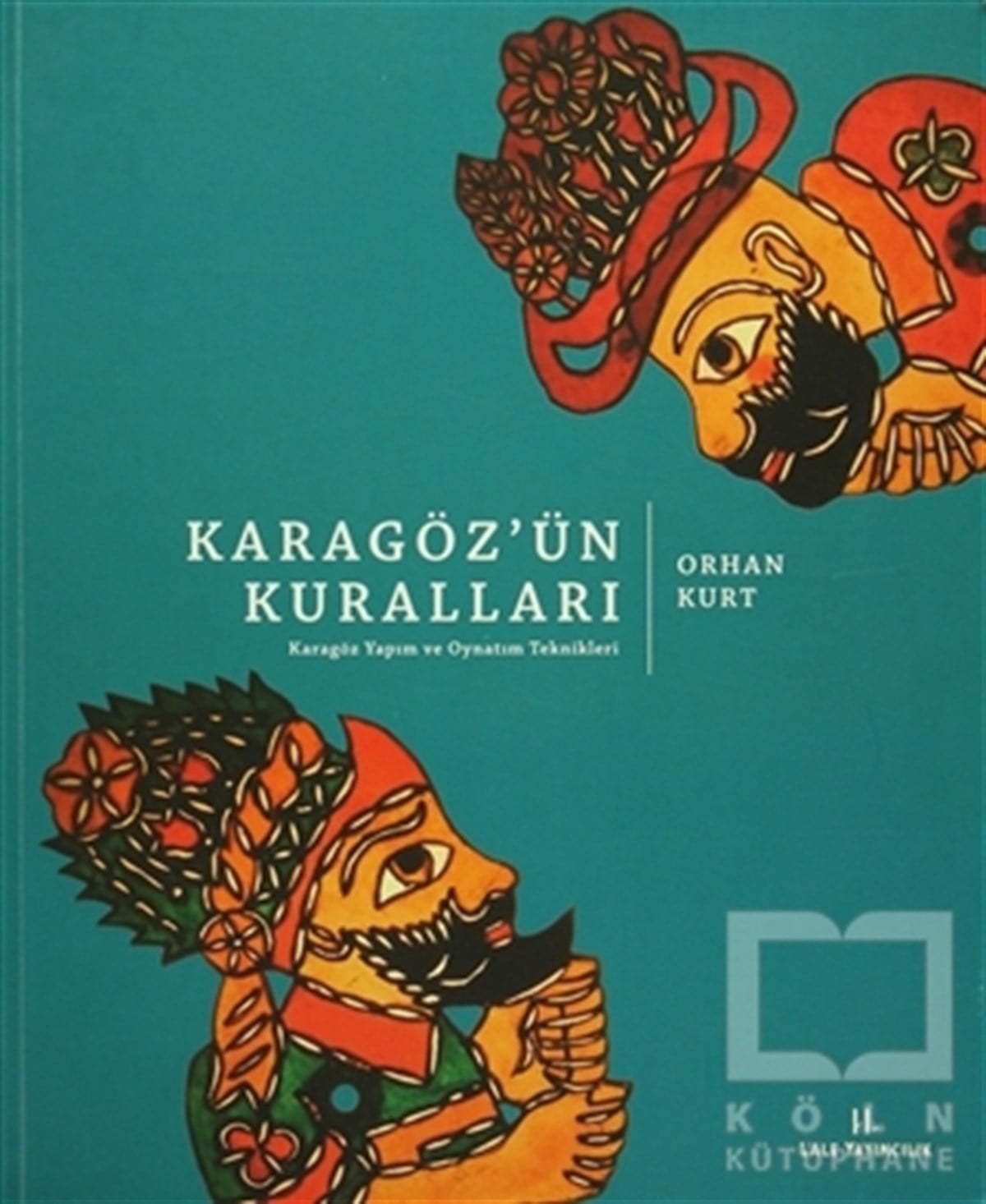 Orhan KurtSahne Sanatları KitaplarıKaragöz'ün Kuralları