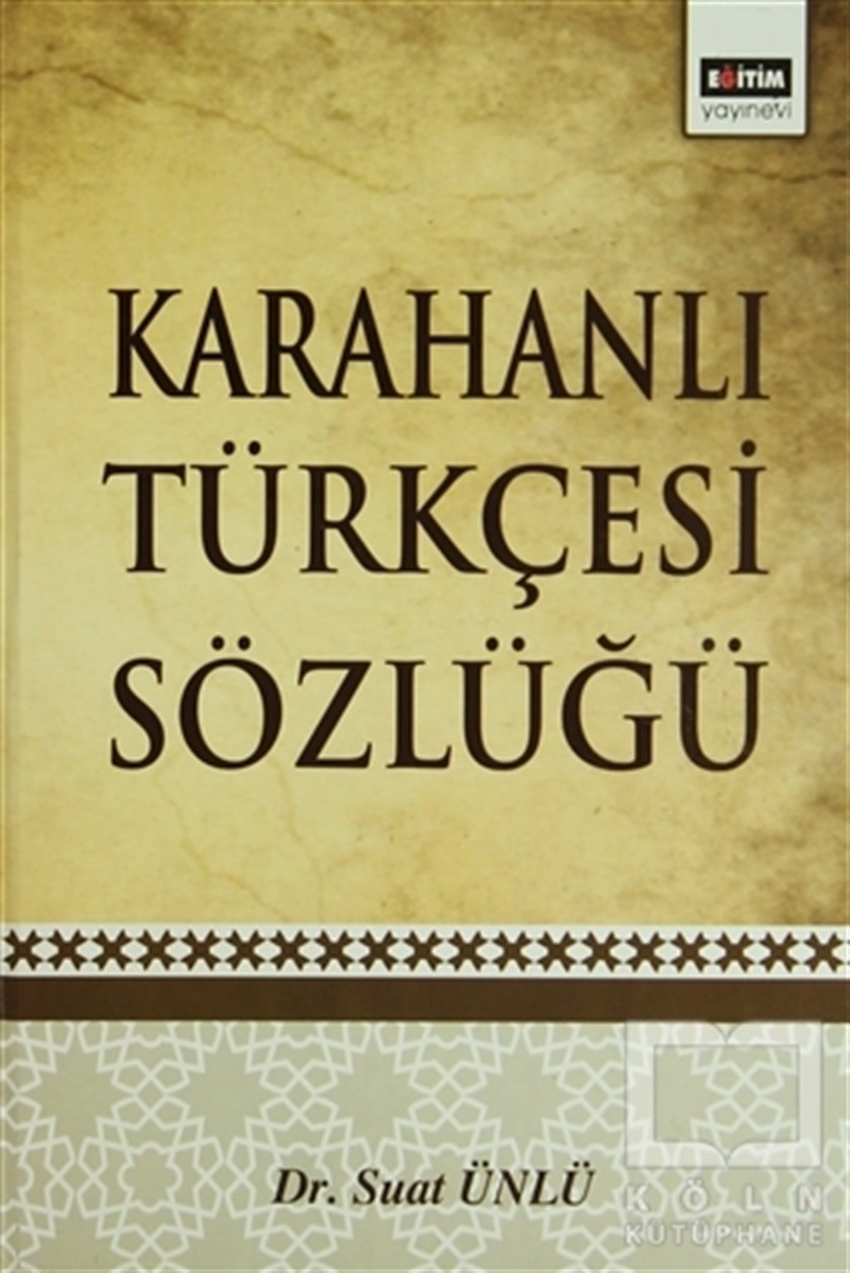Suat ÜnlüReferans - Kaynak KitapKarahanlı Türkçesi Sözlüğü