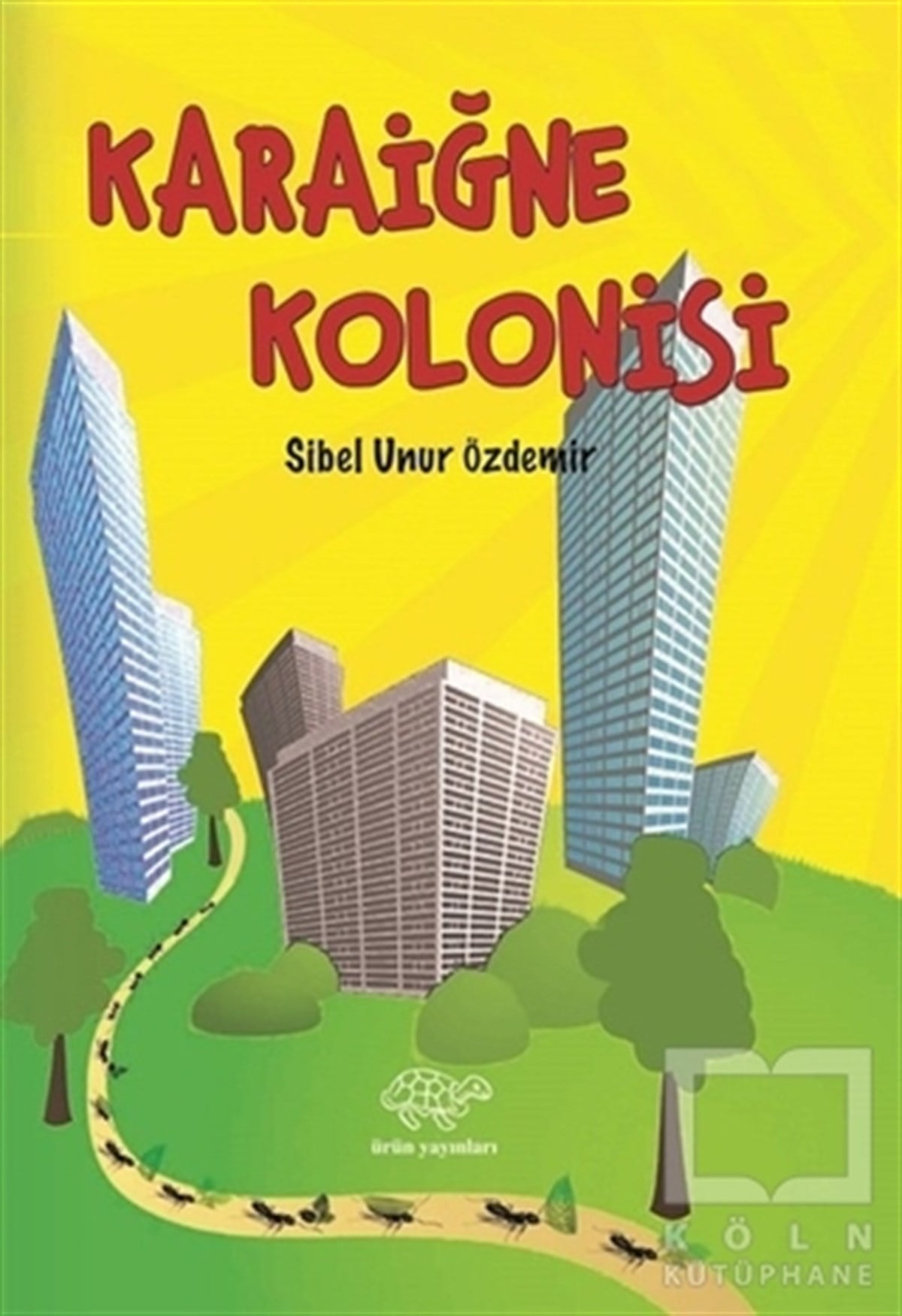 Sibel Unur ÖzdemirRomanKaraiğne Kolonisi