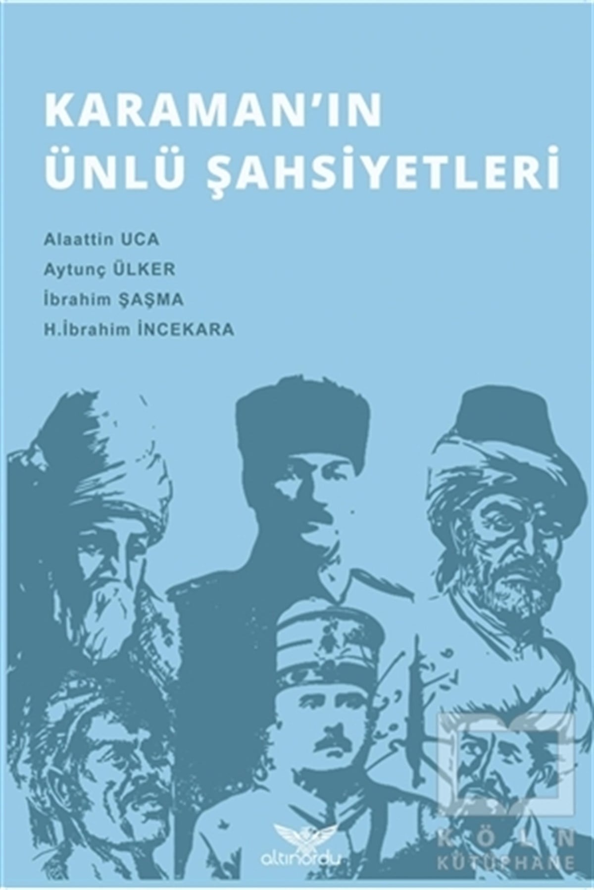 Alaattin UcaDiğerKaraman'ın Ünlü Şahsiyetleri