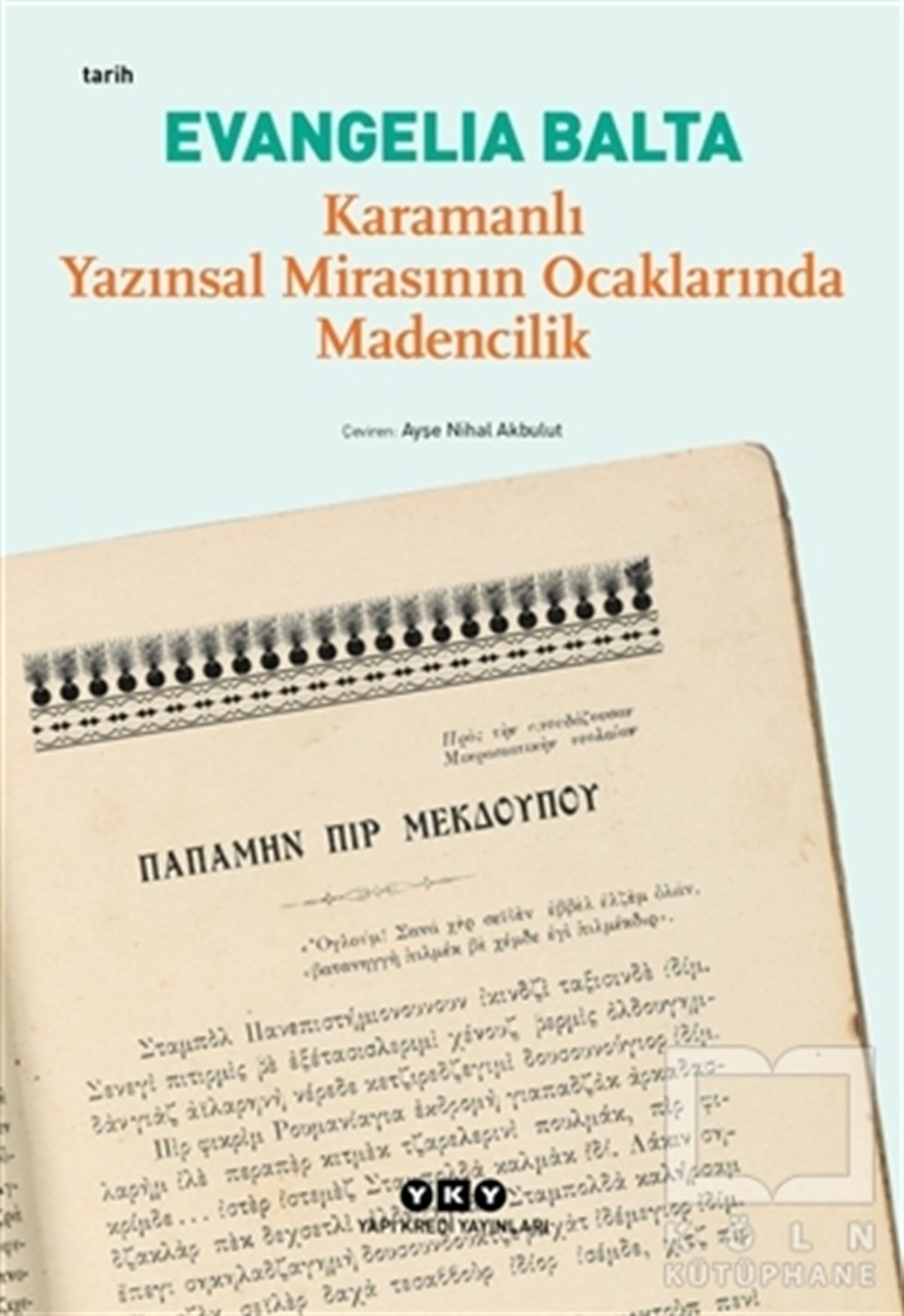 Evangelia BaltaAraştırma - İncelemeKaramanlı Yazınsal Mirasının Ocaklarında Madencilik