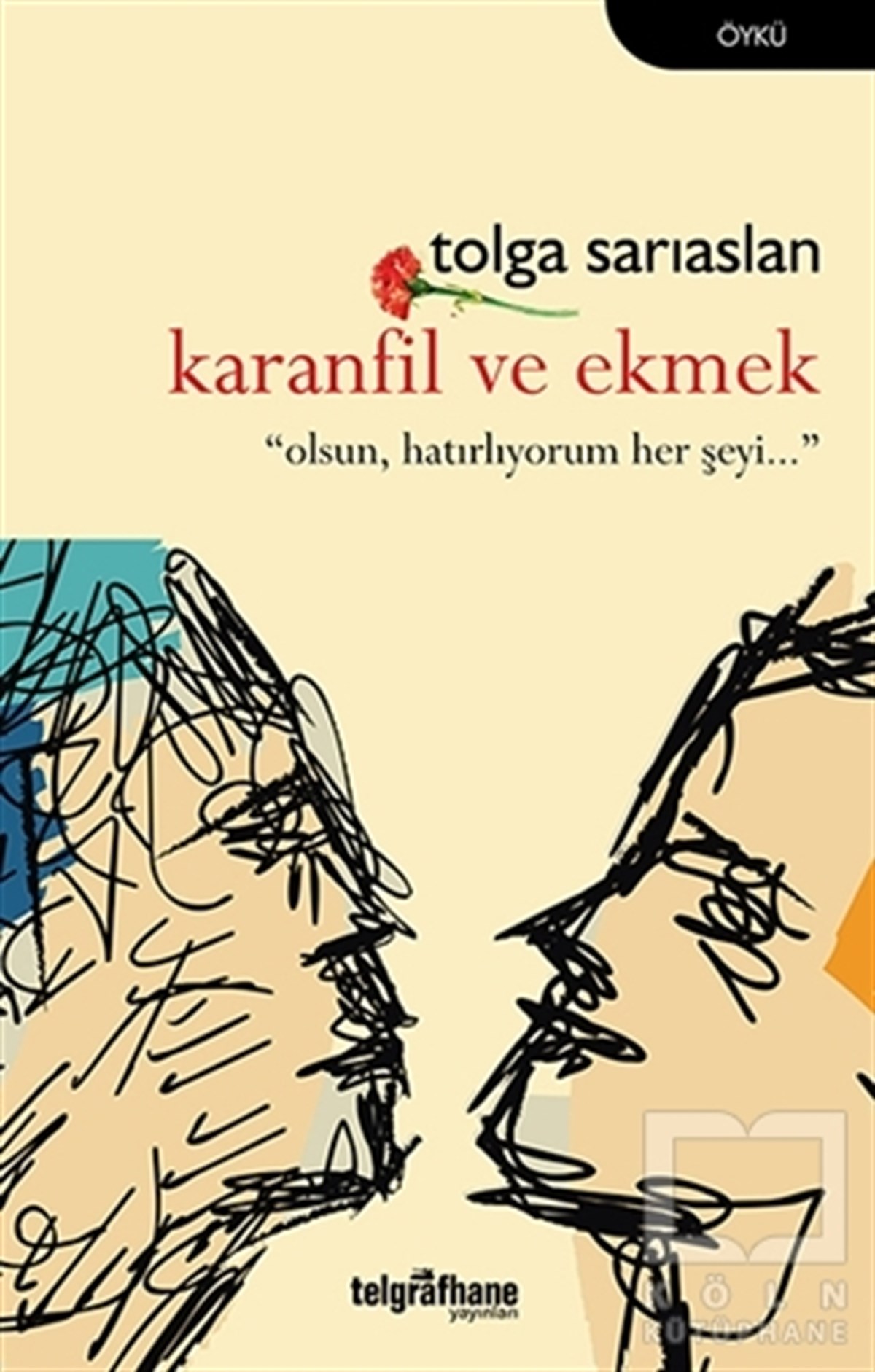 Tolga SarıaslanÖyküKaranfil ve Ekmek
