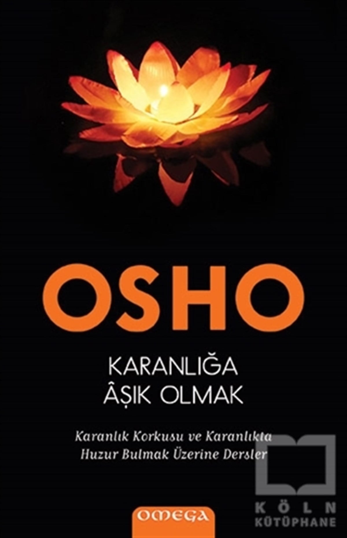 Osho (Bhagwan Shree Rajneesh)Kişisel Gelişim KitaplarıKaranlığa Aşık Olmak