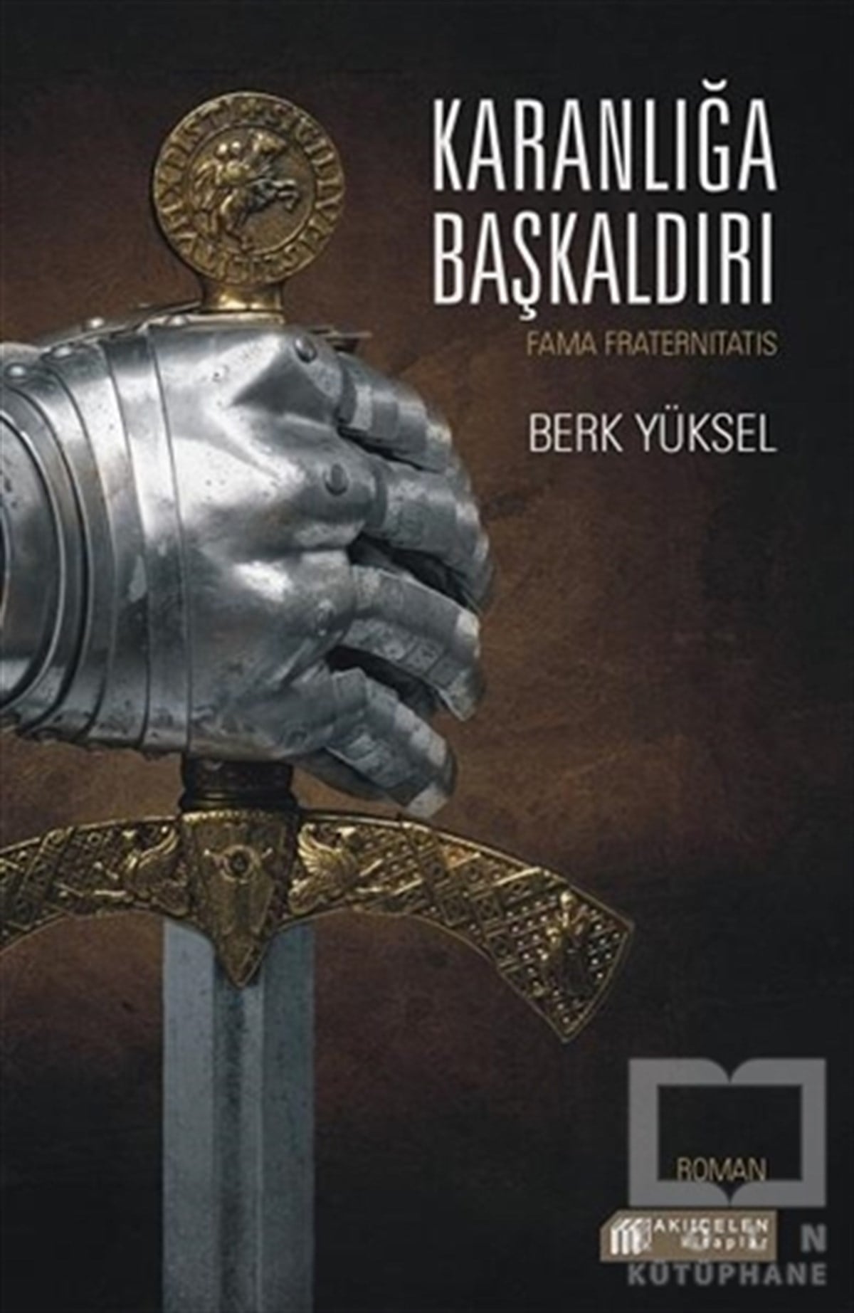 Berk YükselRomanKaranlığa :Başkaldırı