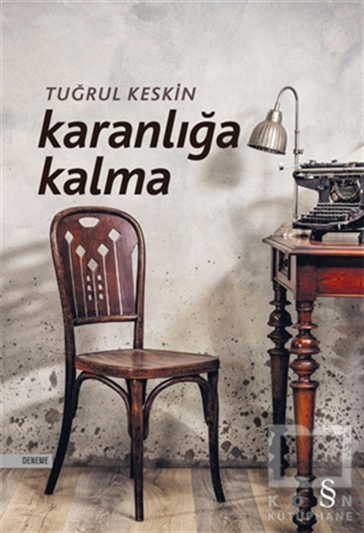 Tuğrul KeskinDeneme KitaplarıKaranlığa Kalma
