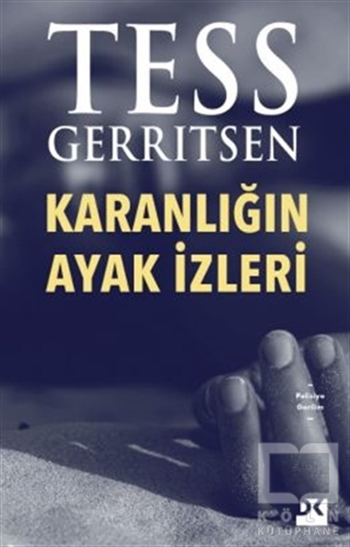 Tess GerritsenKorku Kitapları & Gerilim KitaplarıKaranlığın Ayak İzleri