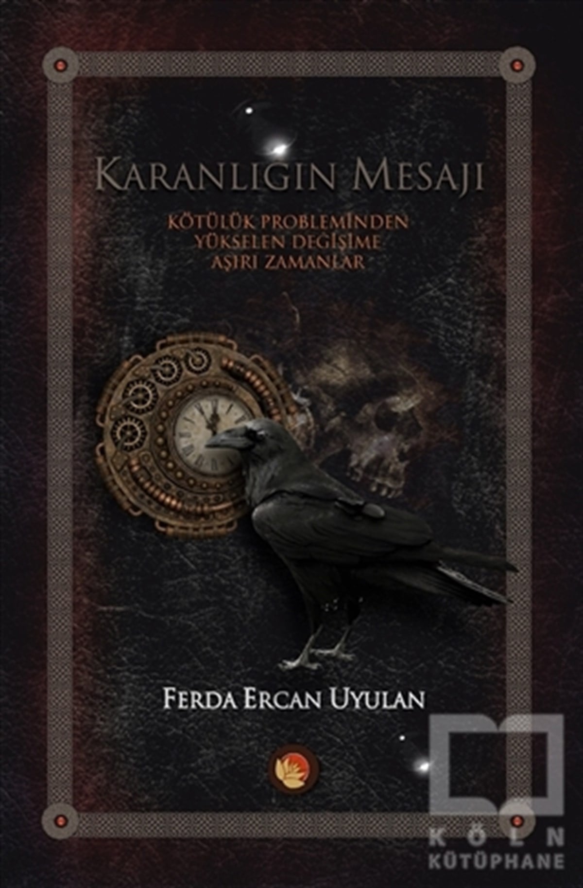 Ferda Ercan UyulanTürkçe RomanlarKaranlığın Mesajı