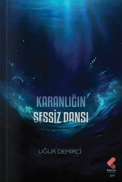 Uğur DemirciTürk ŞiiriKaranlığın Sessiz Dansı