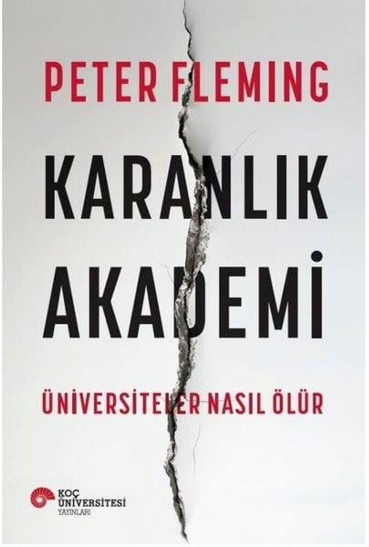 Peter FlemingSosyoloji KitaplarıKaranlık Akademi-Üniversiteler Nasıl Ölür