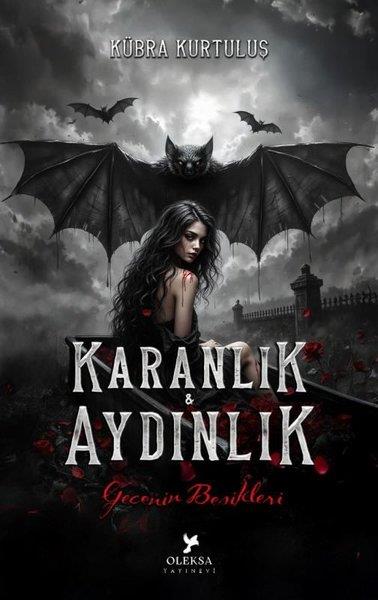 Kübra KurtuluşFantastik Kitaplar & Fantastik RomanlarKaranlık & Aydınlık - Gecenin Beşikleri