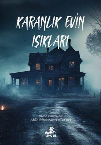 Abdurrahman AdıyanÇocuk Gençlik RomanlarıKaranlık Evin Işıkları