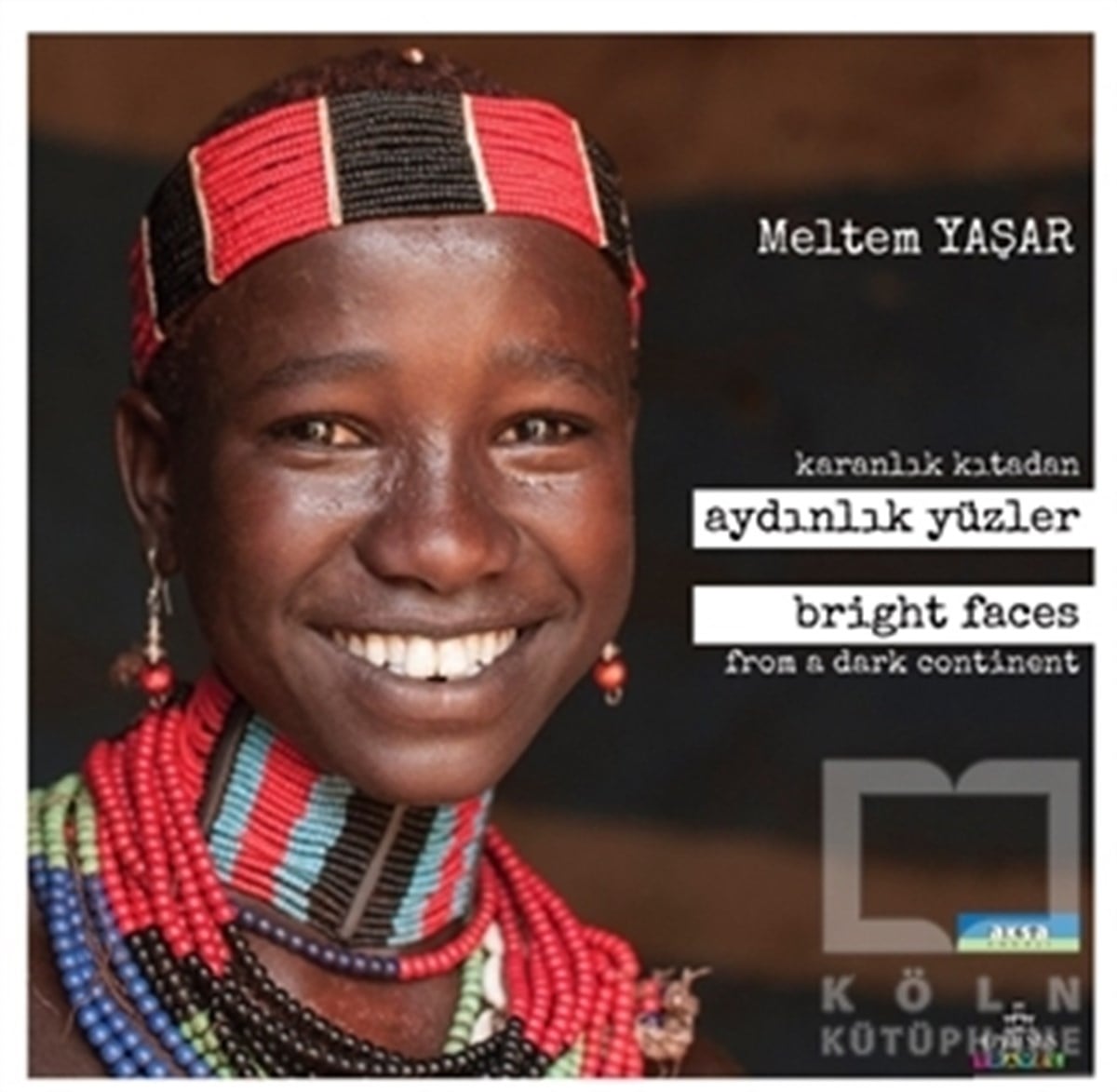 Meltem YaşarAnı - Mektup - GünlükKaranlık Kıtadan Aydınlık Yüzler - Bright Faces From a Dark Continent