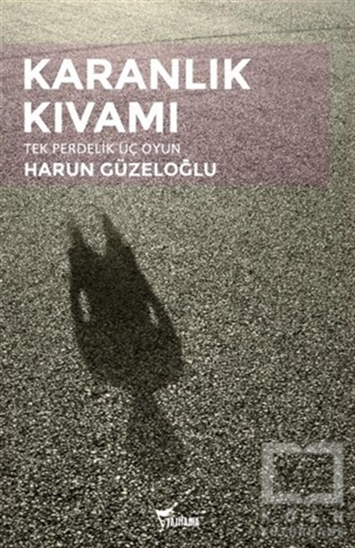 Harun GüzeloğluOyunKaranlık Kıvamı