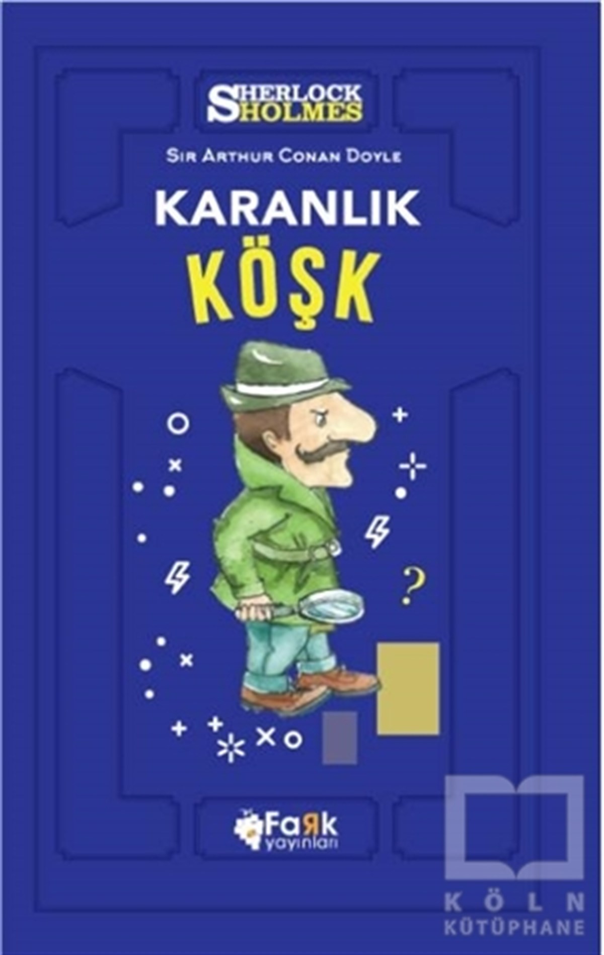 Sir Arthur Conan DoyleÇocuk RomanlarıKaranlık Köşk - Sherlock Holmes