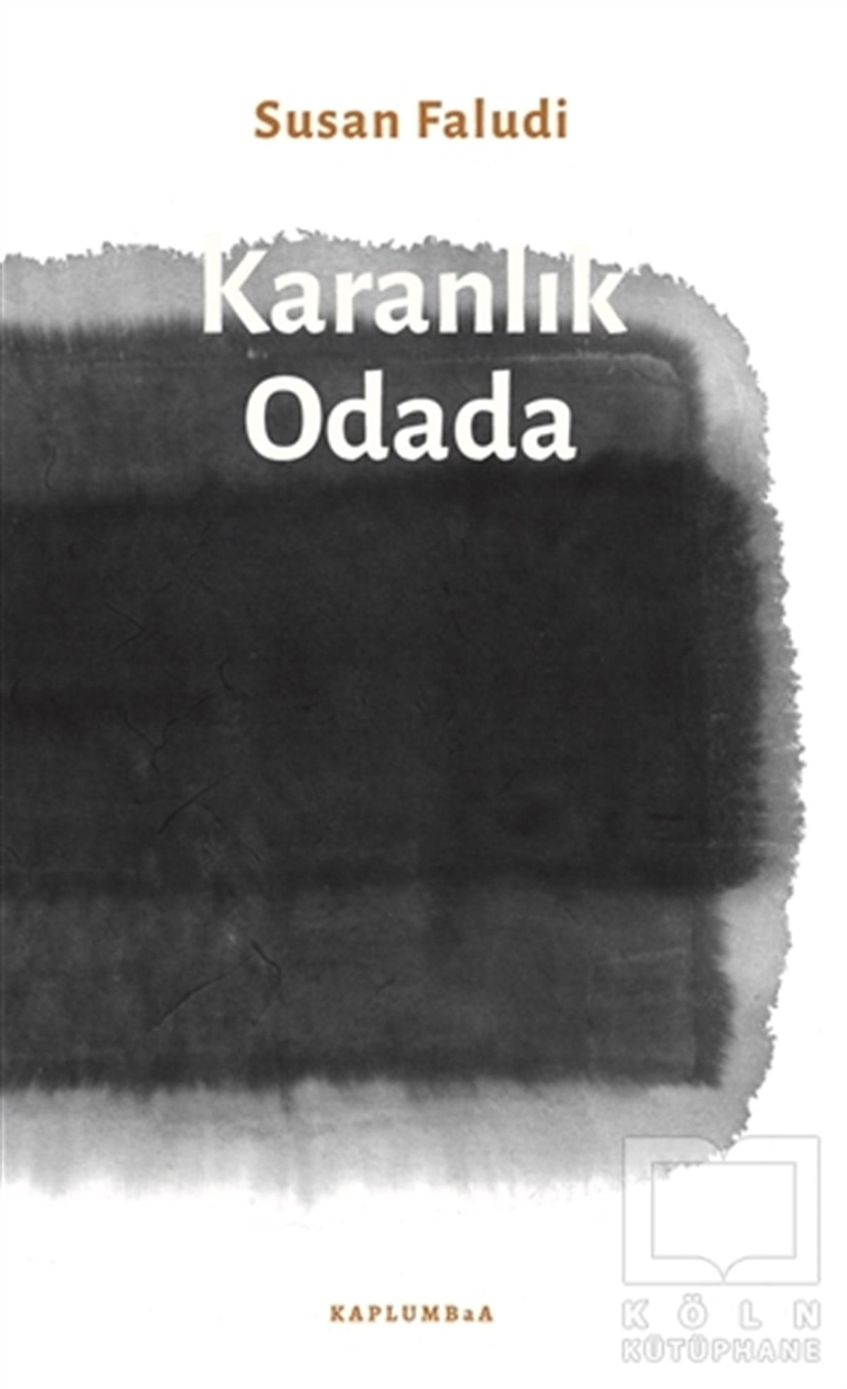 Susan FaludiBiyografi-OtobiyogafiKaranlık Odada