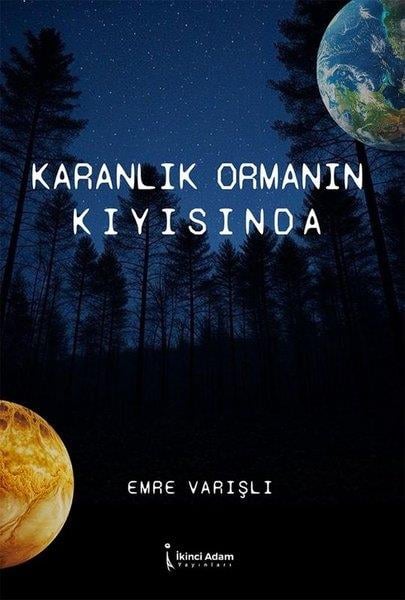 Emre VarışlıTürk RomaniKaranlık Ormanın Kıyısında