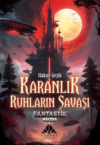Hakan GezikFantastik Kitaplar & Fantastik RomanlarKaranlık Ruhların Savaşı