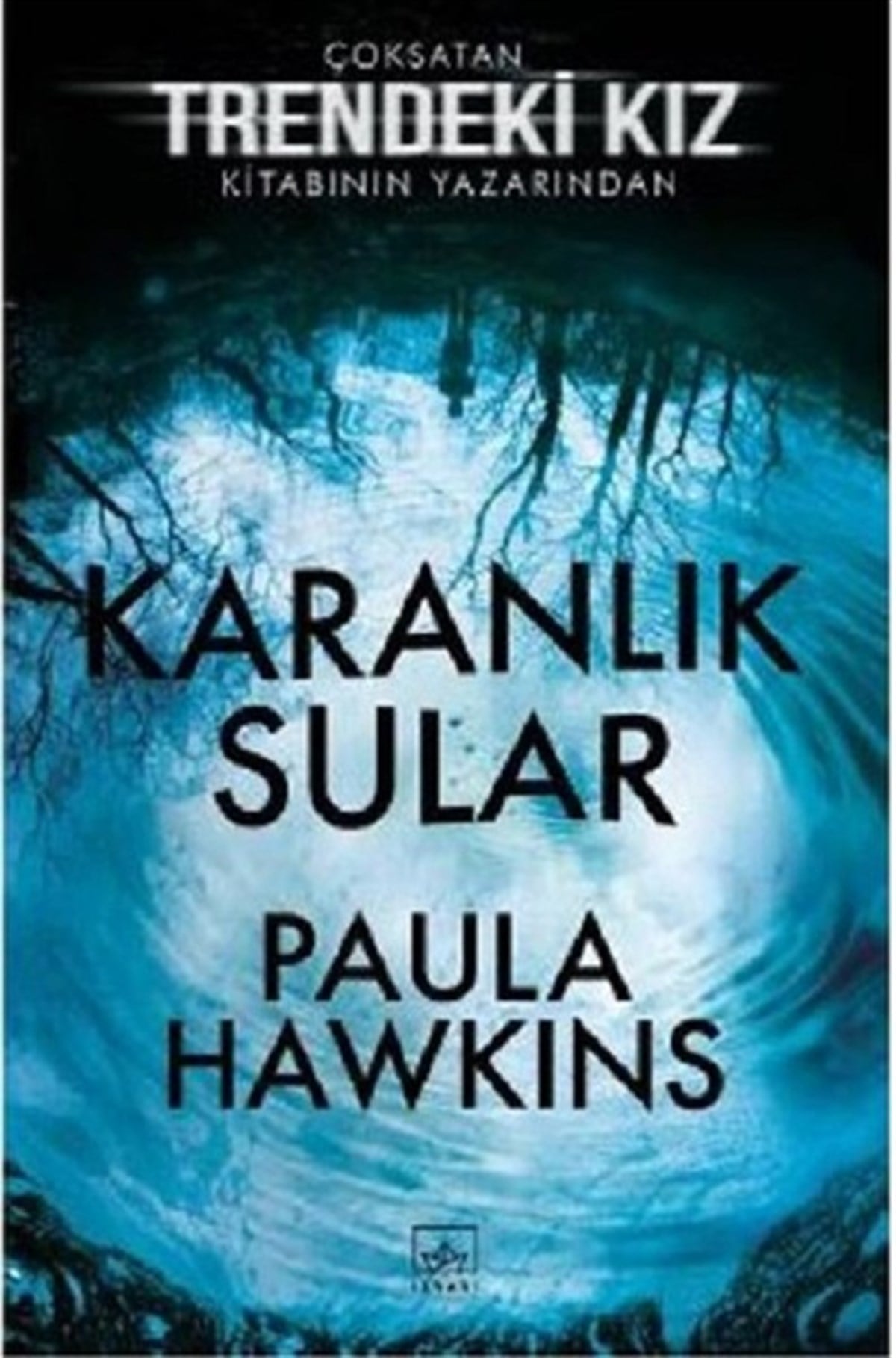 Paula HawkinsPolisiye Romanlar & Cinayet RomanlarıKaranlık Sular