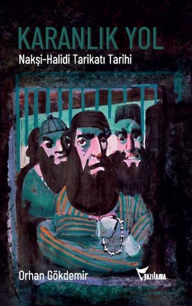 Orhan GökdemirEtnolojiKaranlık Yol: Nakşi - Halidi Tarikatı Tarihi