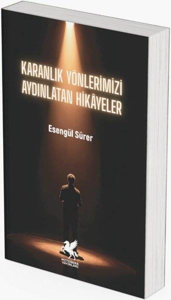 Esengül SürerDeneme KitaplarıKaranlık Yönlerimizi Aydınlatan Hikayeler