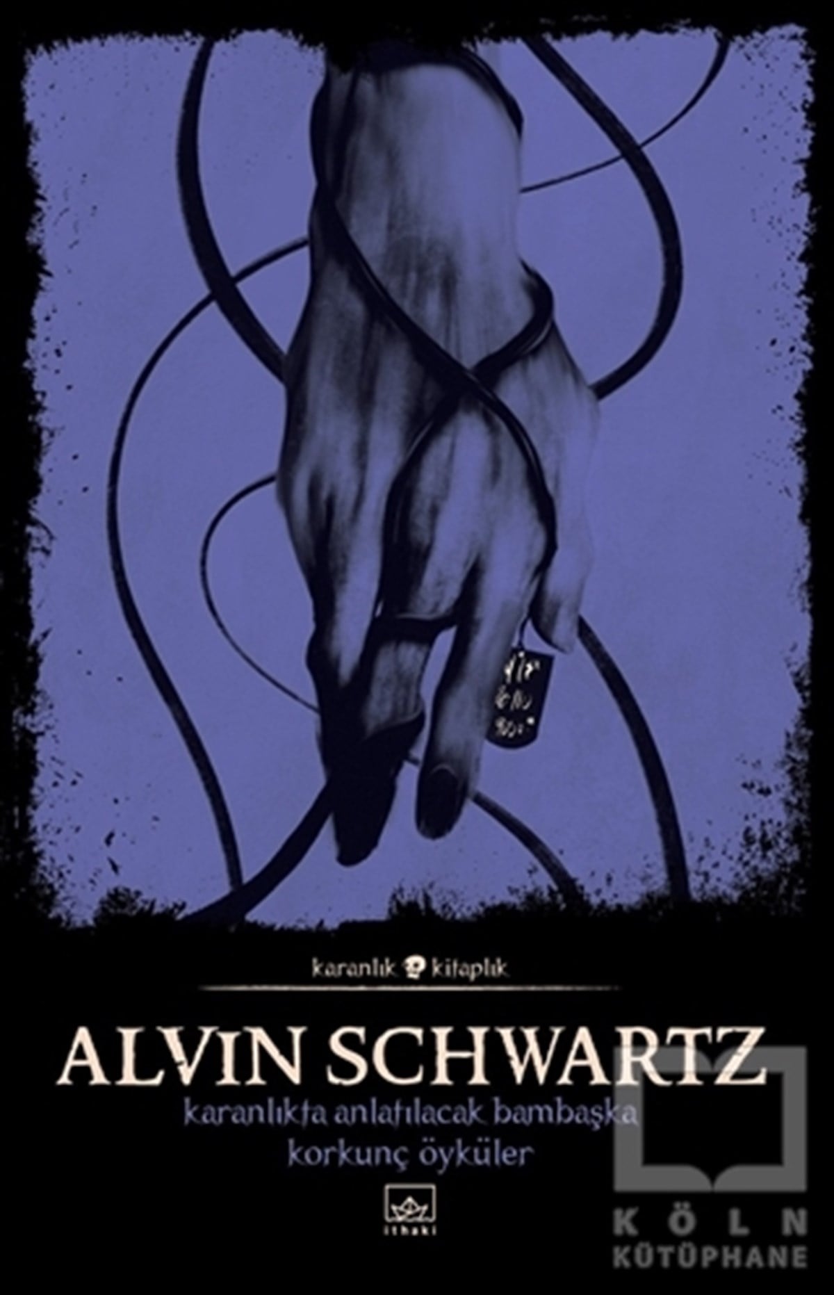 Alvin SchwartzKorku Kitapları & Gerilim KitaplarıKaranlıkta Anlatılacak Bambaşka Korkunç Öyküler - Korkunç Öyküler 2