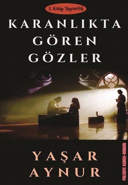 Yaşar AynurTürkiye RomanKaranlıkta Gören Gözler