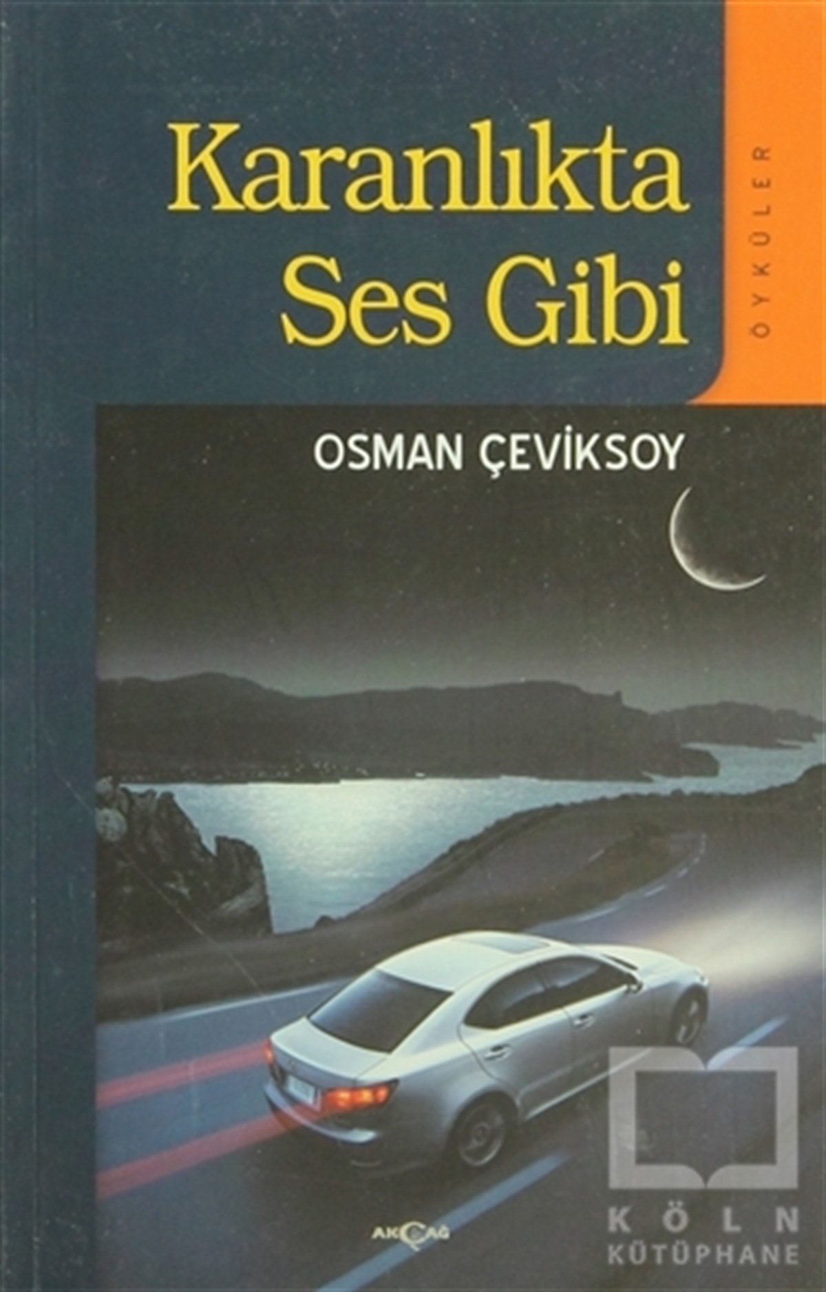 Osman ÇeviksoyÖyküKaranlıkta Ses Gibi