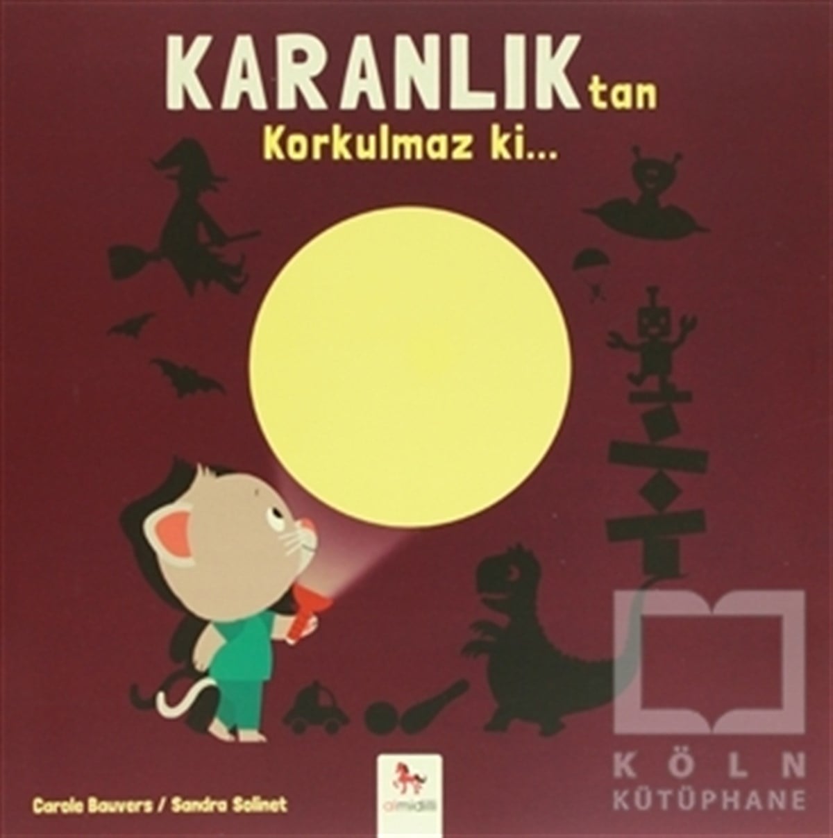 Carole BauversHikayelerKaranlık'tan Korkulmaz ki…