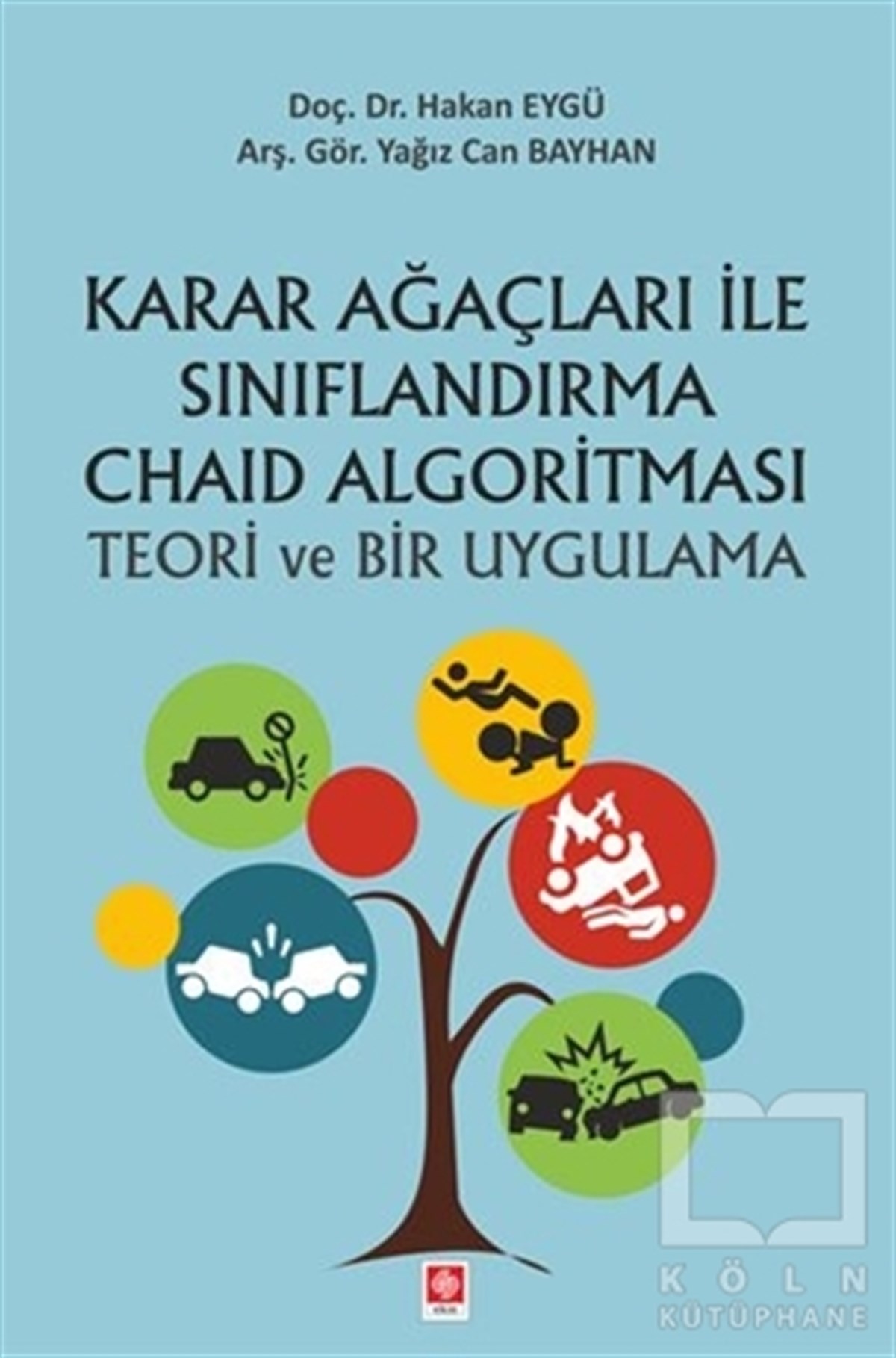 Hakan EygüDiğerKarar Ağaçları ile Sınırflandırma Chaid Algoritması Teori ve Bir Uygulama