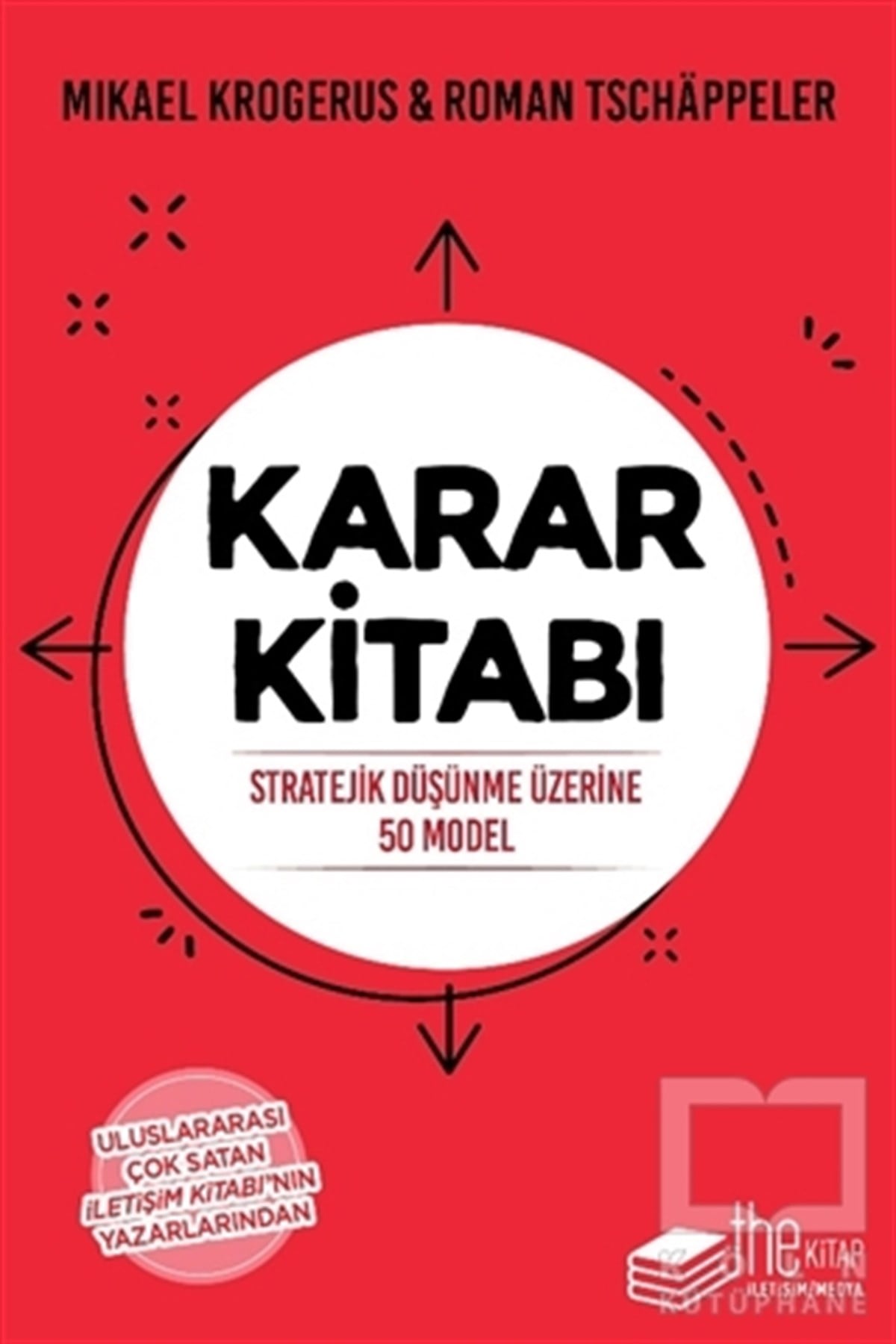 Mikael Krogerusİletişim - MedyaKarar Kitabı - Stratejik Düşünme Üzerine 50 Model