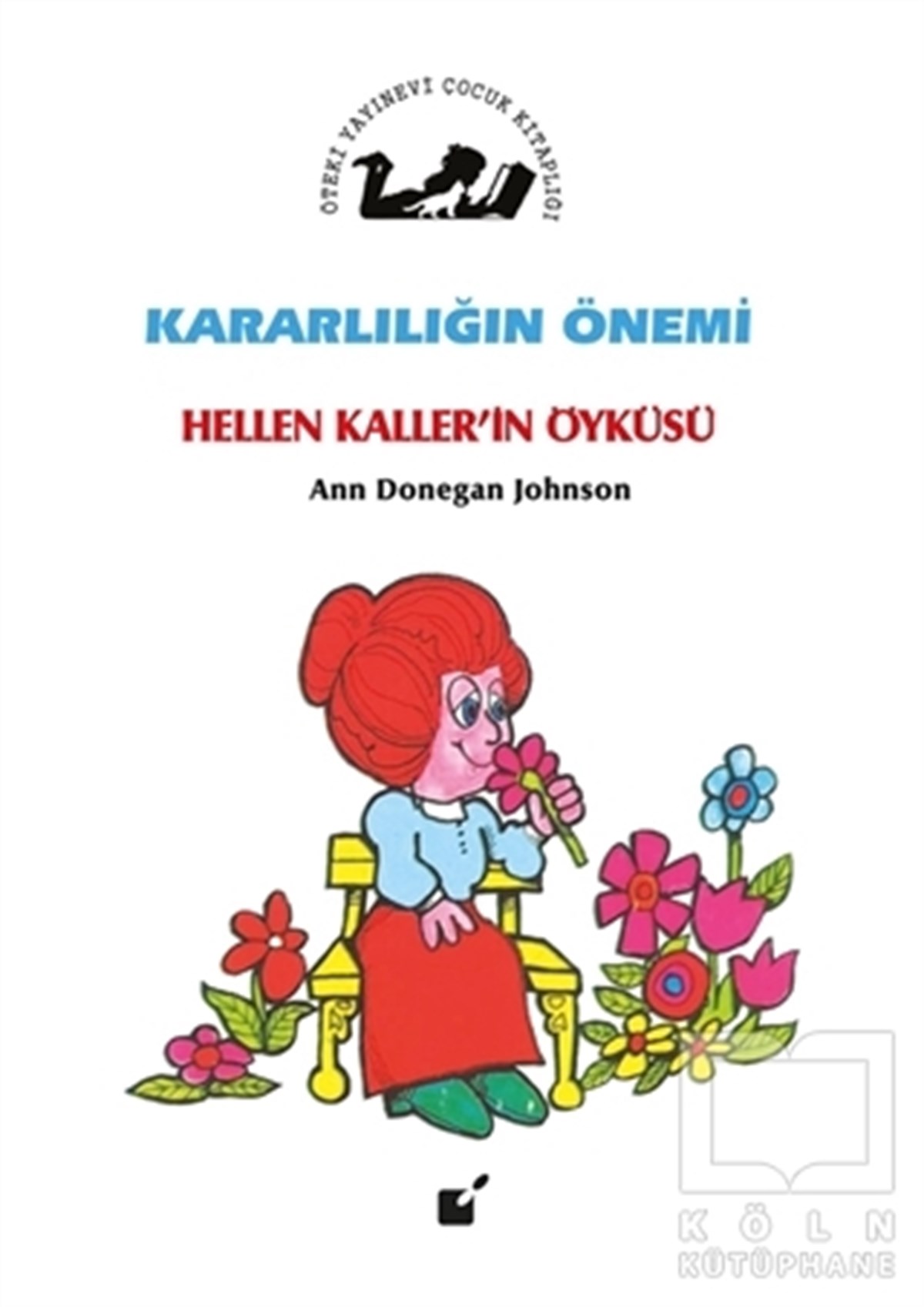 Ann Donegan JohnsonÇocuk Hikaye KitaplarıKararlılığın Önemi - Hellen Kaller'in Öyküsü
