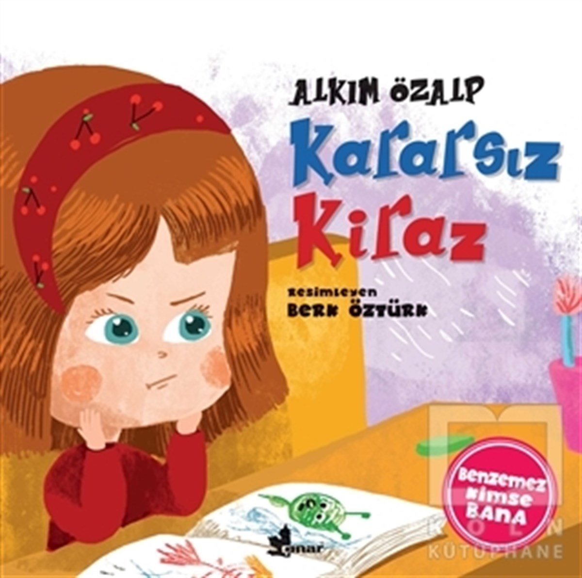 Alkım ÖzalpHikayelerKararsız Kiraz - Benzemez Kimse Bana