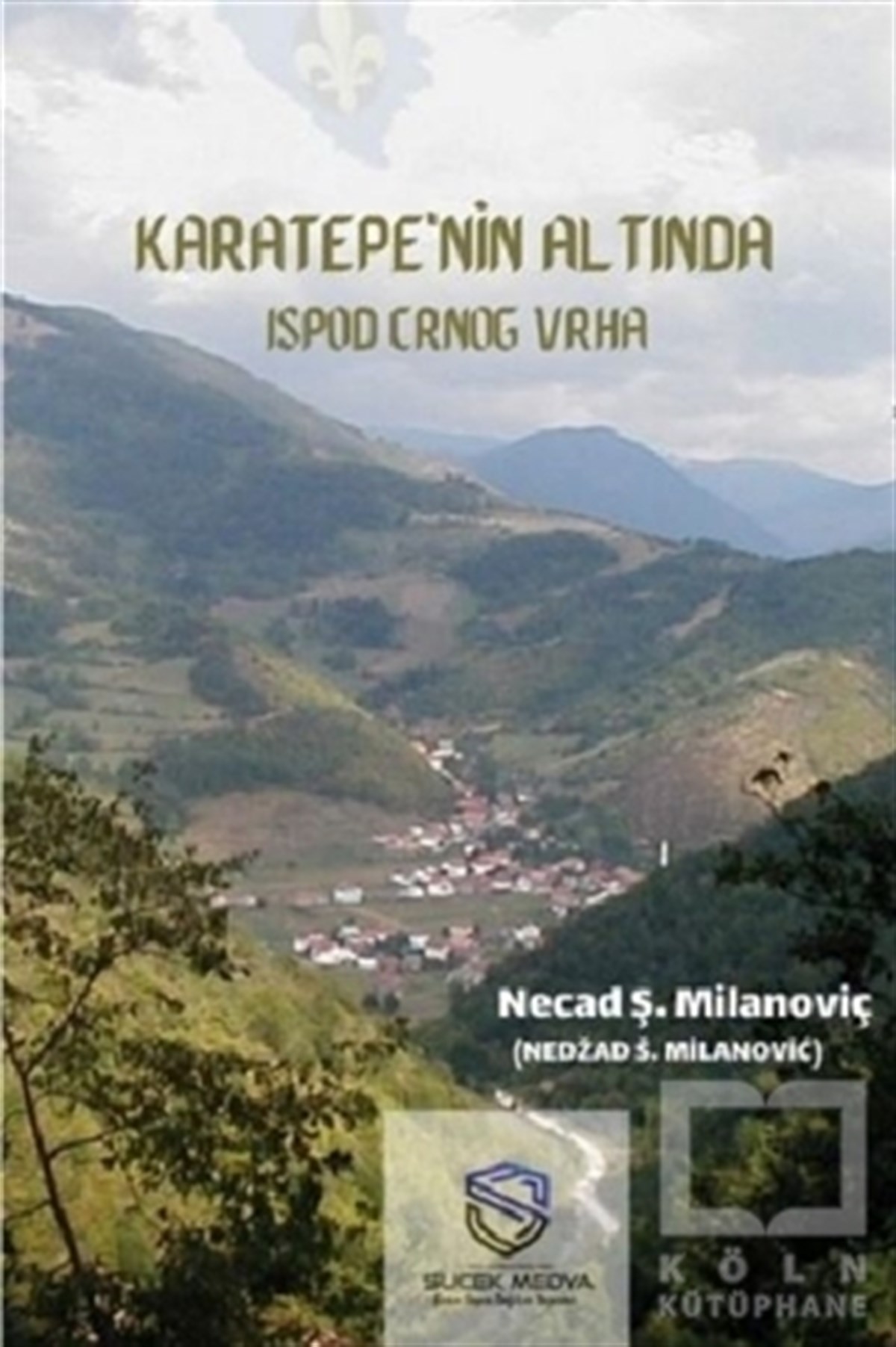 Necad Ş. MilanoviçTürkçe RomanlarKaratepe'nin Altında