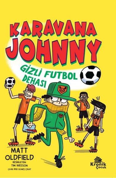 Matt OldfieldÇocuk Gençlik RomanlarıKaravana Johnny: Gizli Futbol Dehası