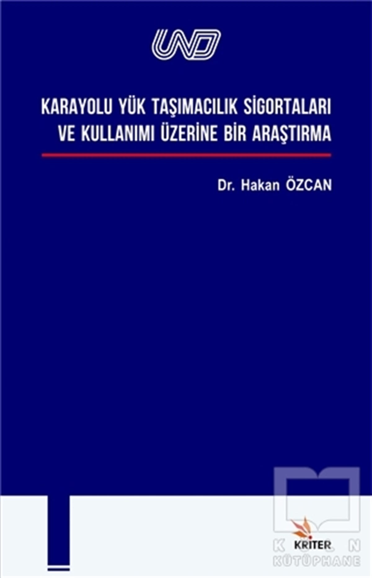 Hakan ÖzcanAkademikKarayolu Yük Taşımacılık Si̇gortaları ve Kullanımı Üzeri̇ne Bi̇r Araştırma