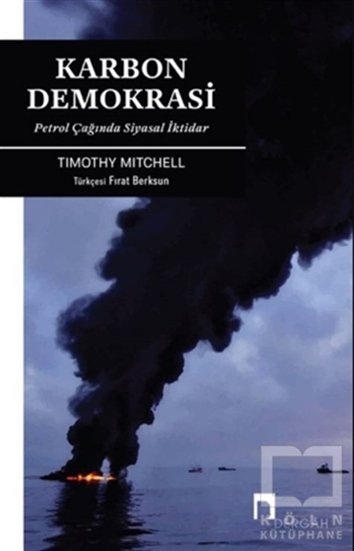 Timothy MitchellAraştırma - İncelemeKarbon Demokrasi