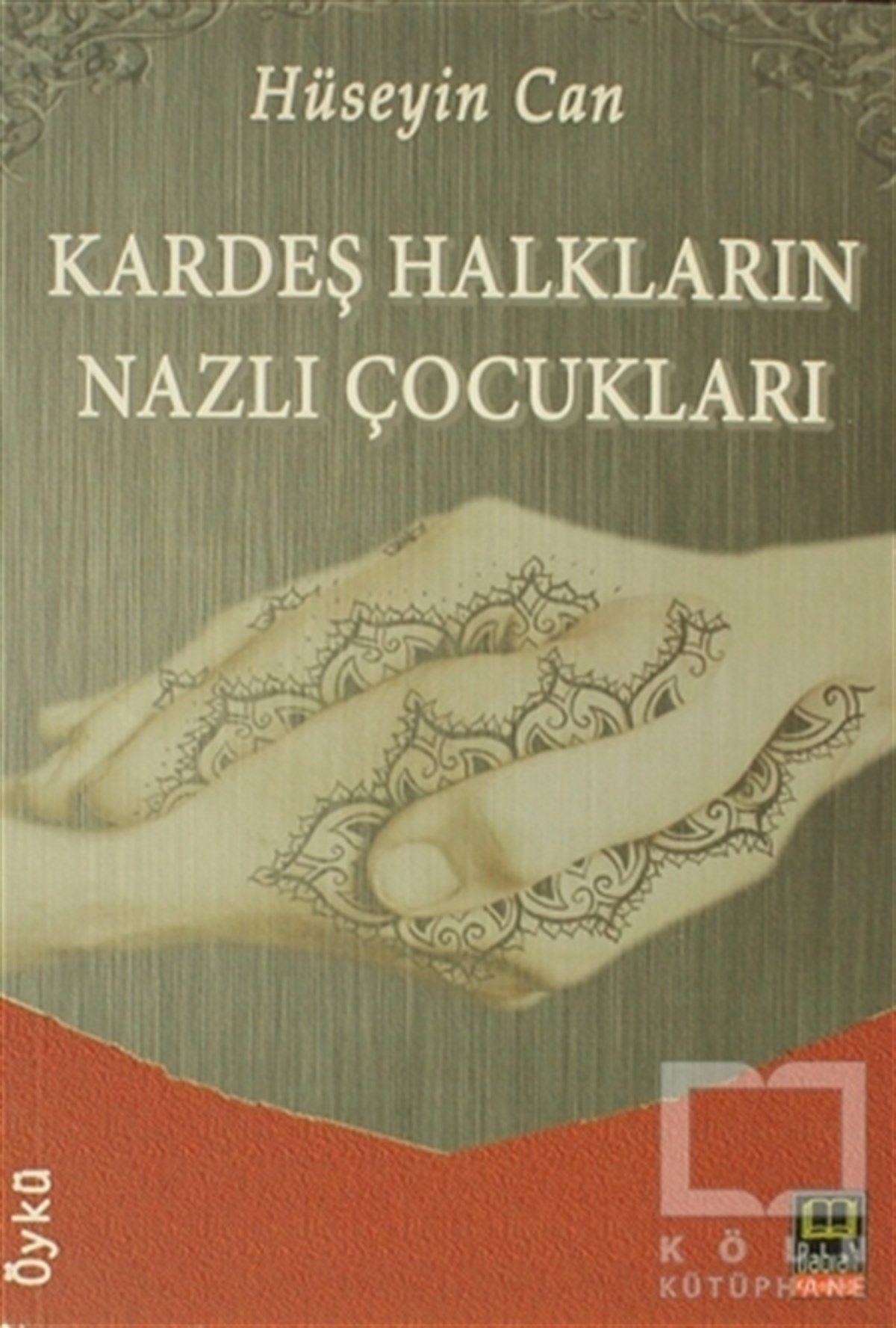 Hüseyin CanÖyküKardeş Halkların Nazlı Çocukları