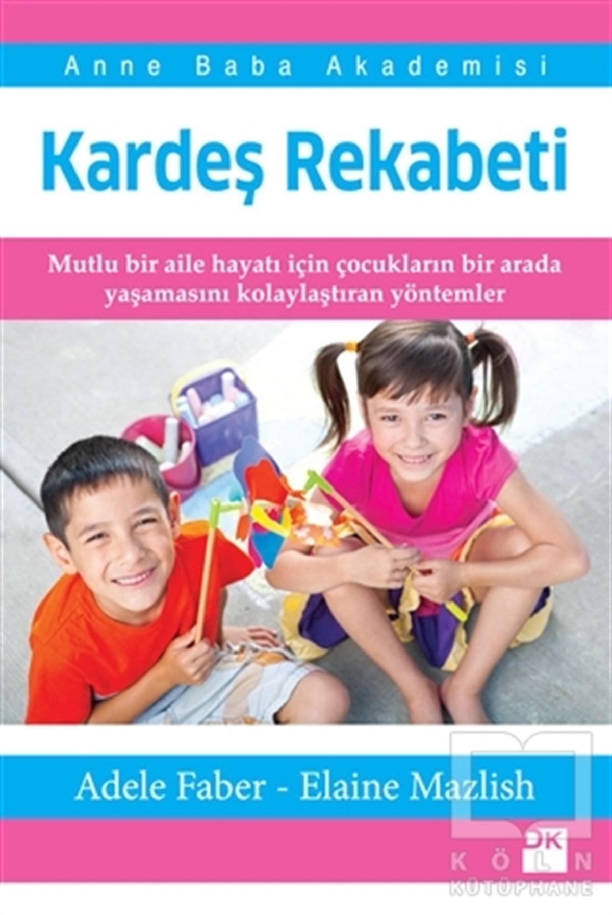 Adele FaberÇocuk PsikolojisiKardeş Rekabeti