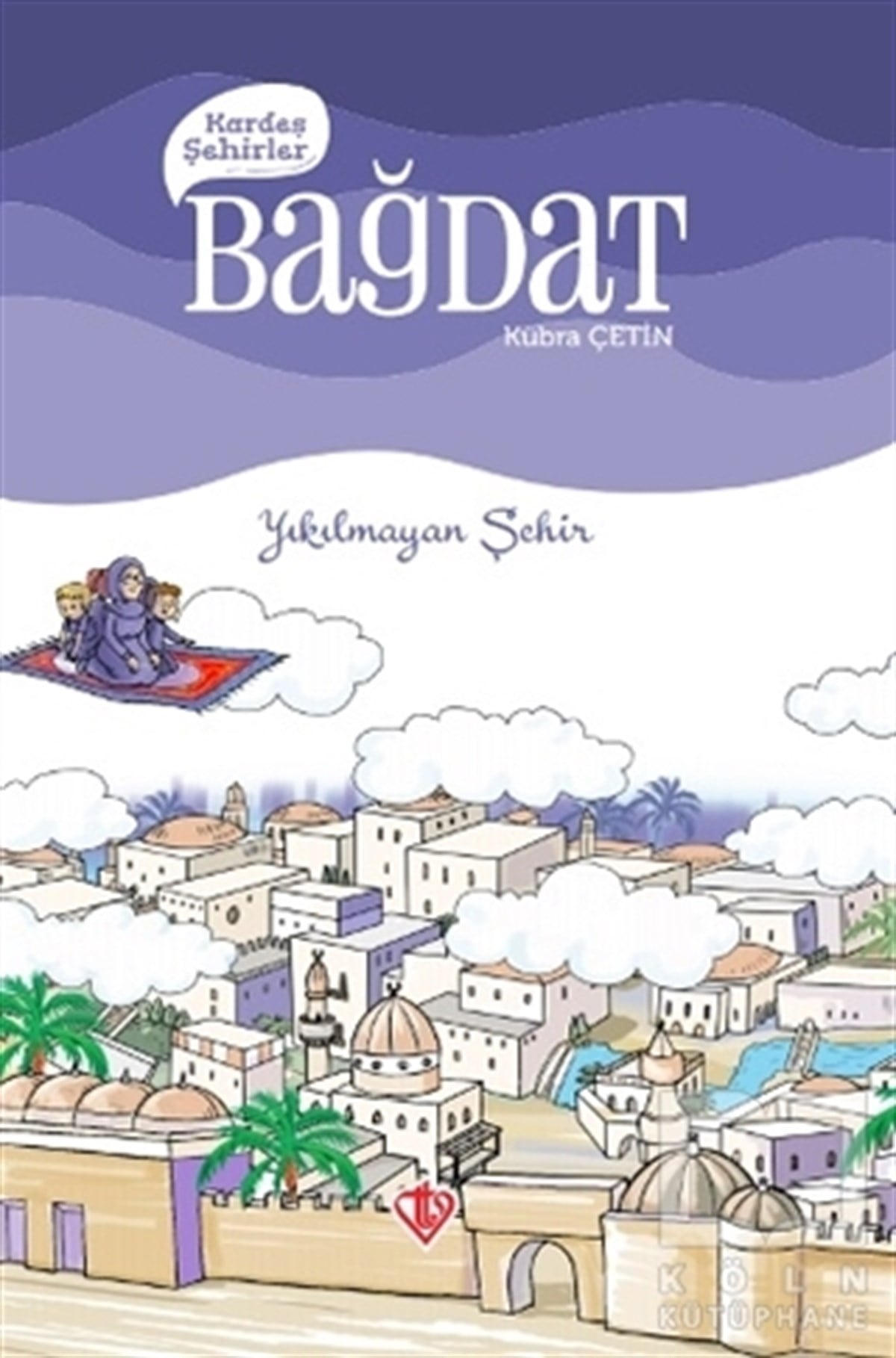 Kübra ÇetinÇocuk Hikaye KitaplarıKardeş Şehirler: Bağdat